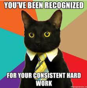 You've been recognized for your consistent hard work